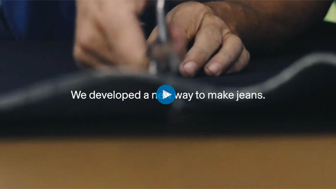 We developed a new way to make jeans.