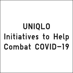 UNIQLO Initiatives to Help Combat COVID-19